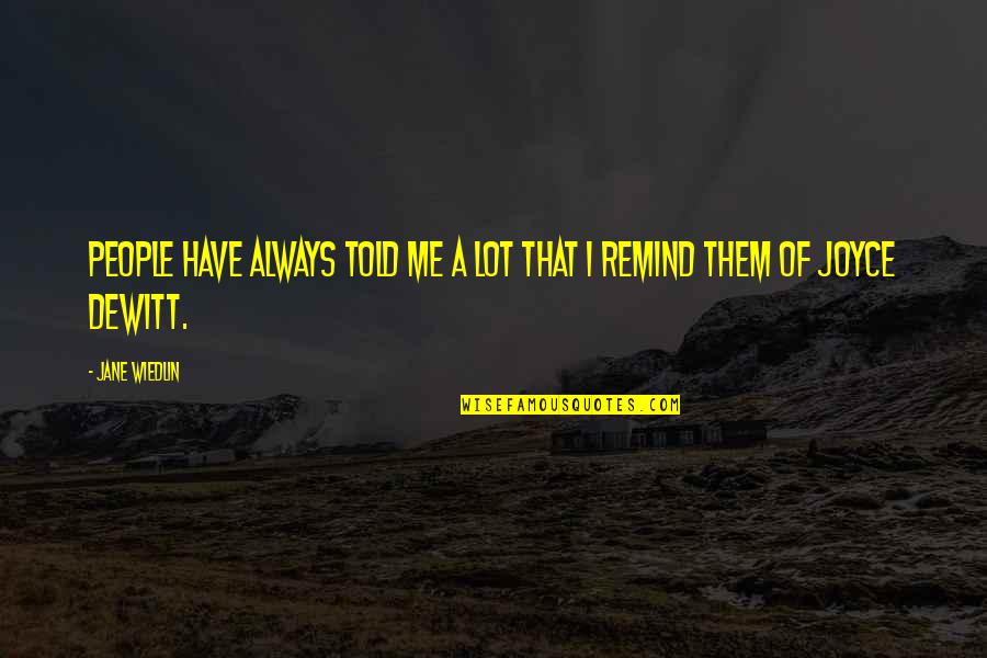 Mengajar Online Quotes By Jane Wiedlin: People have always told me a lot that