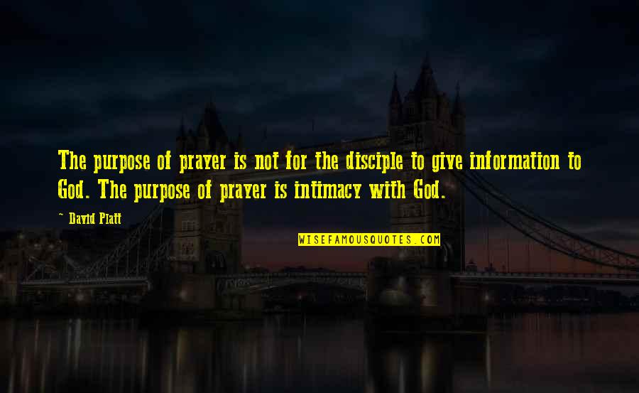 Mengambil Pusaka Quotes By David Platt: The purpose of prayer is not for the Mengambil Pusaka Quotes By David Platt: The purpose of prayer is not for the