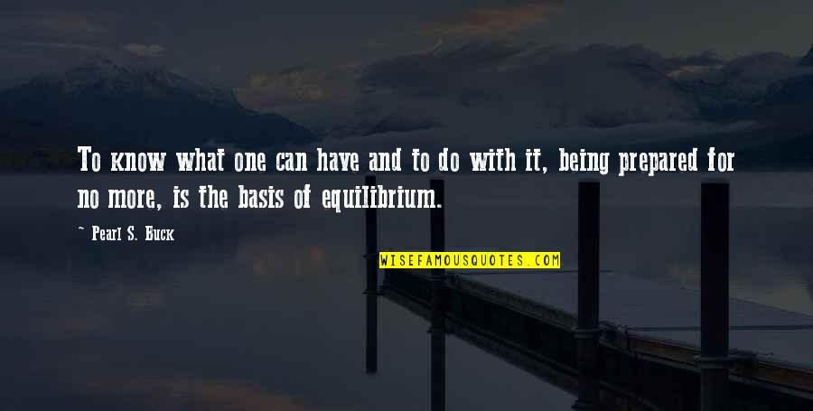 Menganggap Sinonim Quotes By Pearl S. Buck: To know what one can have and to Menganggap Sinonim Quotes By Pearl S. Buck: To know what one can have and to