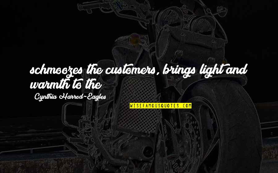 Mengapa Chrome Quotes By Cynthia Harrod-Eagles: schmoozes the customers, brings light and warmth to