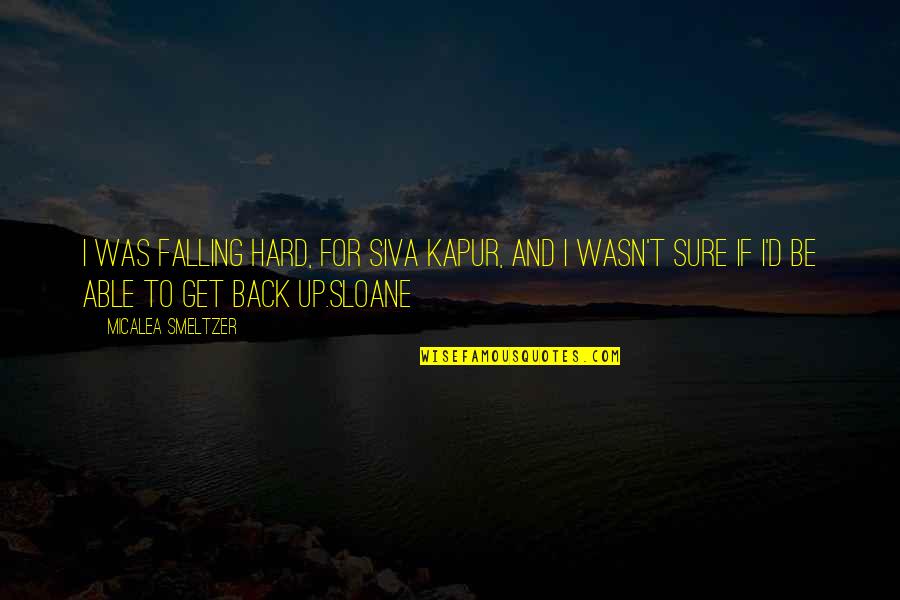 Mengasihi Anak Quotes By Micalea Smeltzer: I was falling hard, for Siva Kapur, and Mengasihi Anak Quotes By Micalea Smeltzer: I was falling hard, for Siva Kapur, and