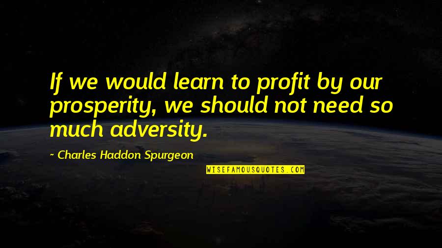Mengasuh Maksud Quotes By Charles Haddon Spurgeon: If we would learn to profit by our Mengasuh Maksud Quotes By Charles Haddon Spurgeon: If we would learn to profit by our