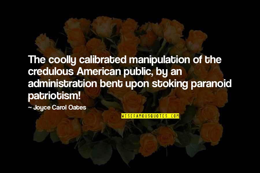 Mengemas Cookies Quotes By Joyce Carol Oates: The coolly calibrated manipulation of the credulous American Mengemas Cookies Quotes By Joyce Carol Oates: The coolly calibrated manipulation of the credulous American