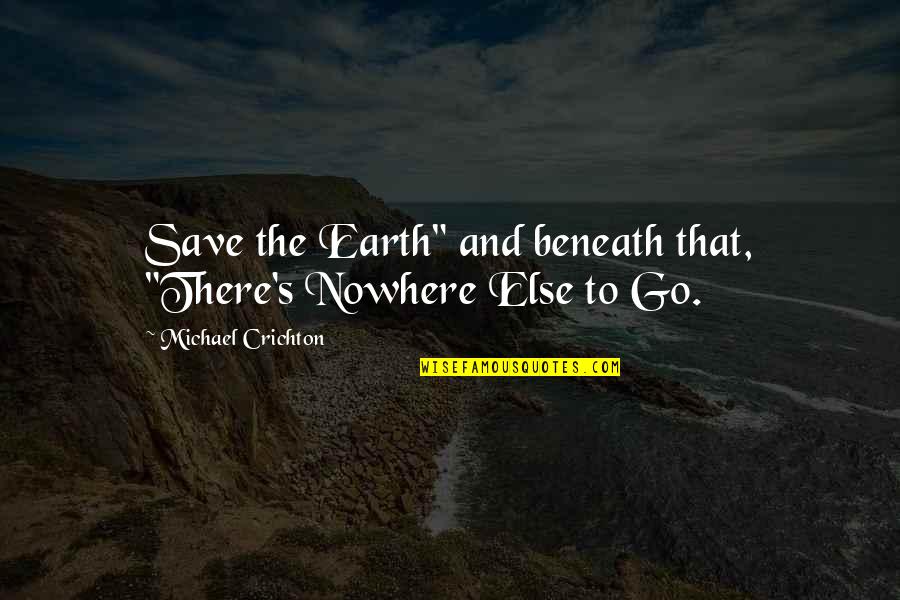Mengembangkan Teks Quotes By Michael Crichton: Save the Earth" and beneath that, "There's Nowhere Mengembangkan Teks Quotes By Michael Crichton: Save the Earth" and beneath that, "There's Nowhere