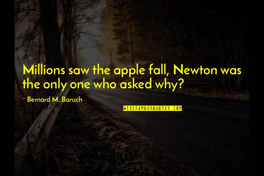 Mengembara Artinya Quotes By Bernard M. Baruch: Millions saw the apple fall, Newton was the Mengembara Artinya Quotes By Bernard M. Baruch: Millions saw the apple fall, Newton was the