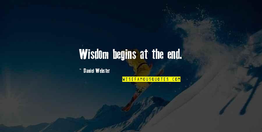 Mengendapkan Quotes By Daniel Webster: Wisdom begins at the end. Mengendapkan Quotes By Daniel Webster: Wisdom begins at the end.