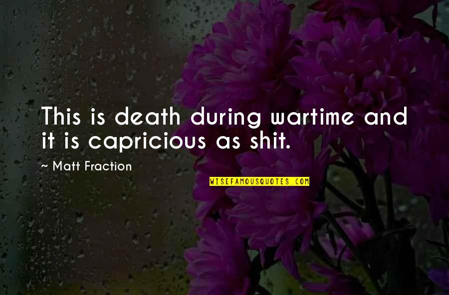 Menges Law Quotes By Matt Fraction: This is death during wartime and it is Menges Law Quotes By Matt Fraction: This is death during wartime and it is