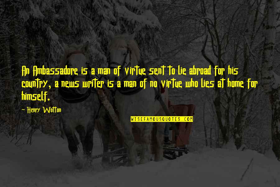 Mengetahui Spesifikasi Quotes By Henry Wotton: An Ambassadore is a man of virtue sent Mengetahui Spesifikasi Quotes By Henry Wotton: An Ambassadore is a man of virtue sent