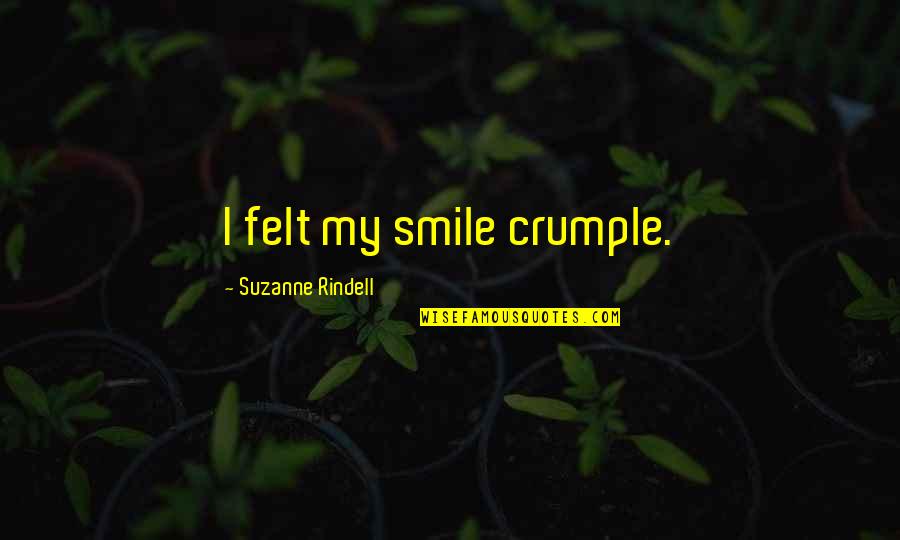 Menggabungkan 2 Quotes By Suzanne Rindell: I felt my smile crumple.