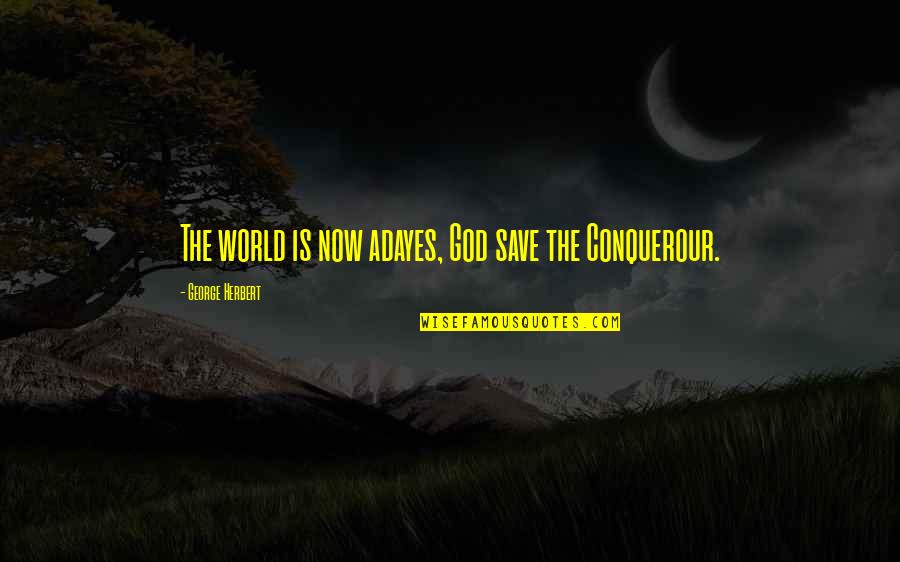 Mengganti Background Quotes By George Herbert: The world is now adayes, God save the Mengganti Background Quotes By George Herbert: The world is now adayes, God save the