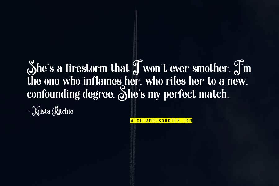 Mengganti Background Quotes By Krista Ritchie: She's a firestorm that I won't ever smother. Mengganti Background Quotes By Krista Ritchie: She's a firestorm that I won't ever smother.