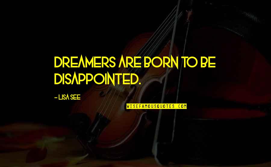 Mengganti Background Quotes By Lisa See: Dreamers are born to be disappointed. Mengganti Background Quotes By Lisa See: Dreamers are born to be disappointed.