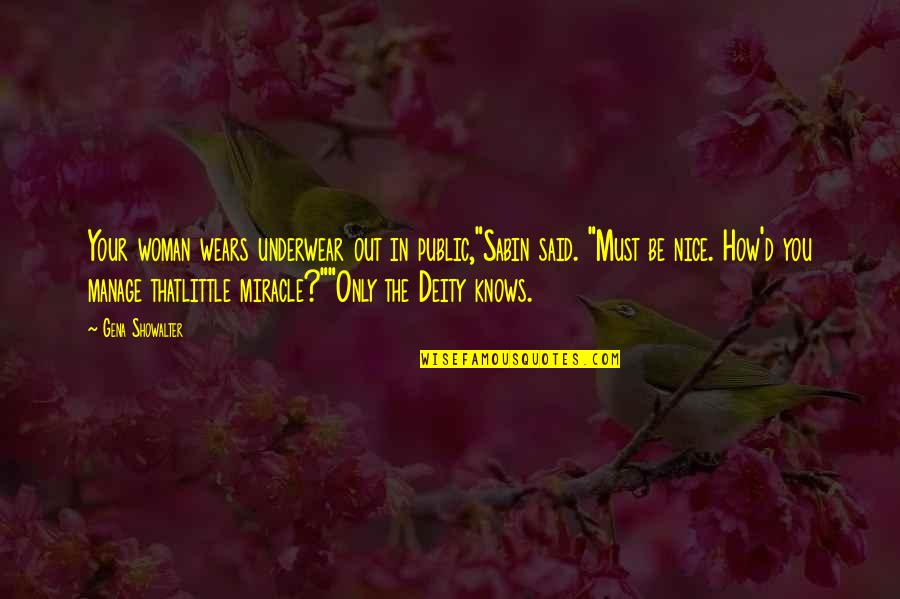 Menghakimi Adalah Quotes By Gena Showalter: Your woman wears underwear out in public,"Sabin said.