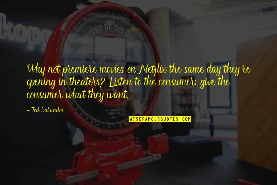 Menghalangi Orang Quotes By Ted Sarandos: Why not premiere movies on Netflix the same Menghalangi Orang Quotes By Ted Sarandos: Why not premiere movies on Netflix the same