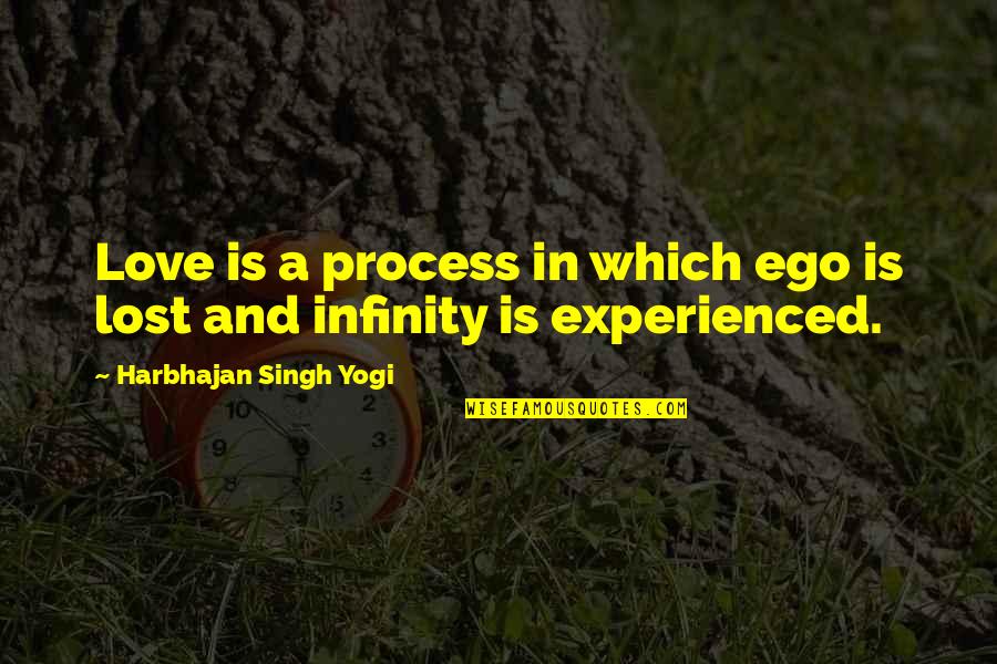 Menghempas Padi Quotes By Harbhajan Singh Yogi: Love is a process in which ego is