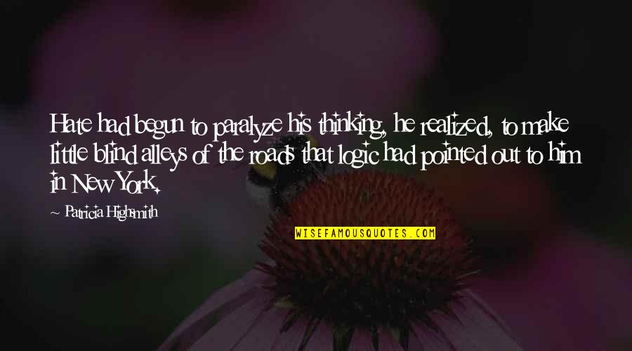 Menghilangkan Spasi Quotes By Patricia Highsmith: Hate had begun to paralyze his thinking, he