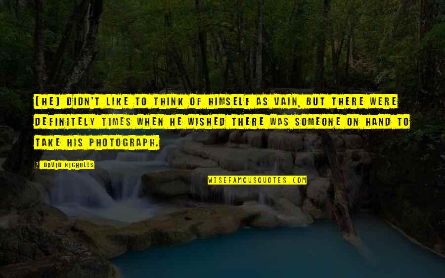Menghukum Murid Quotes By David Nicholls: [He] didn't like to think of himself as