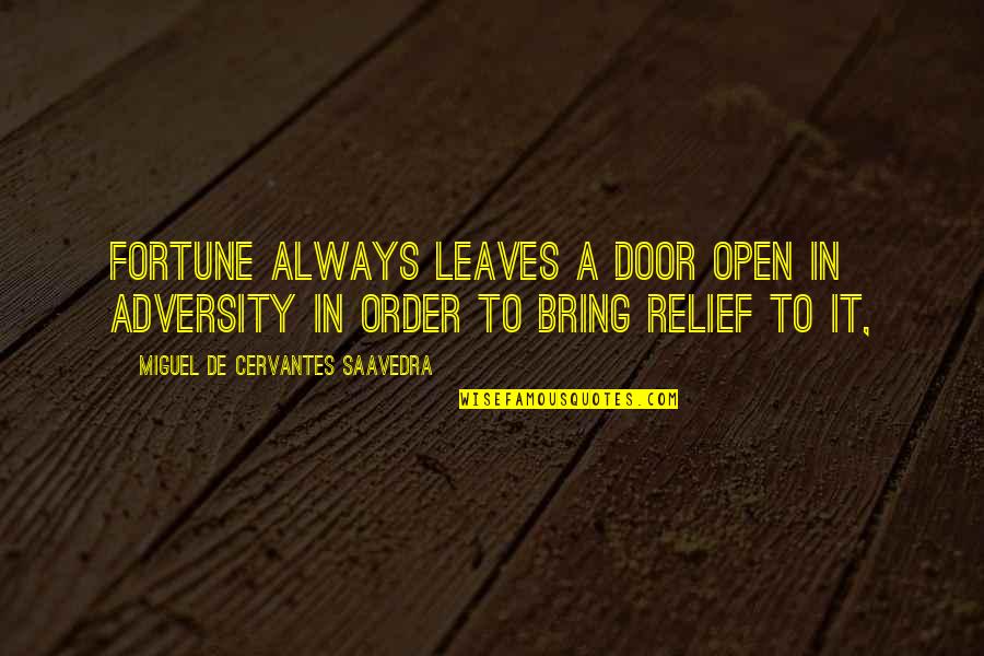 Mengira Bahasa Quotes By Miguel De Cervantes Saavedra: Fortune always leaves a door open in adversity Mengira Bahasa Quotes By Miguel De Cervantes Saavedra: Fortune always leaves a door open in adversity