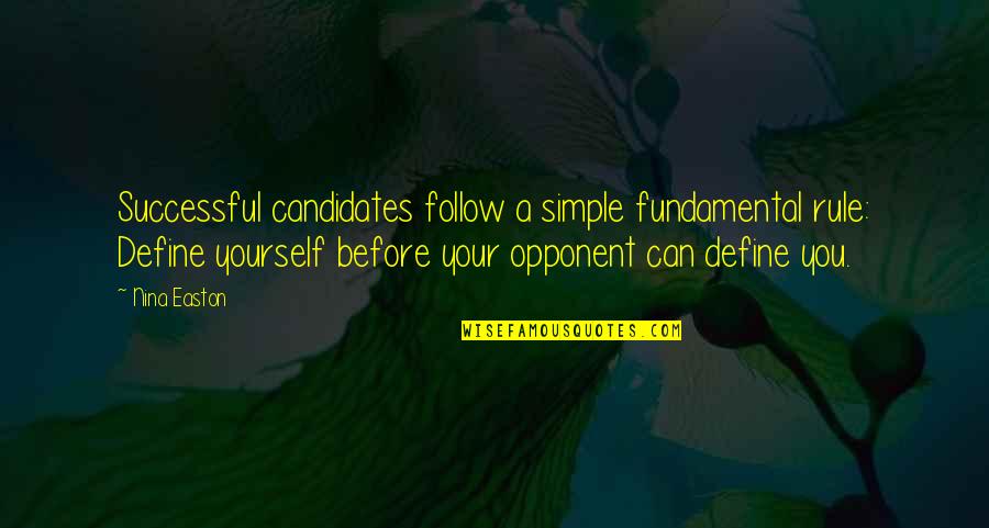 Mengira Dalam Quotes By Nina Easton: Successful candidates follow a simple fundamental rule: Define Mengira Dalam Quotes By Nina Easton: Successful candidates follow a simple fundamental rule: Define