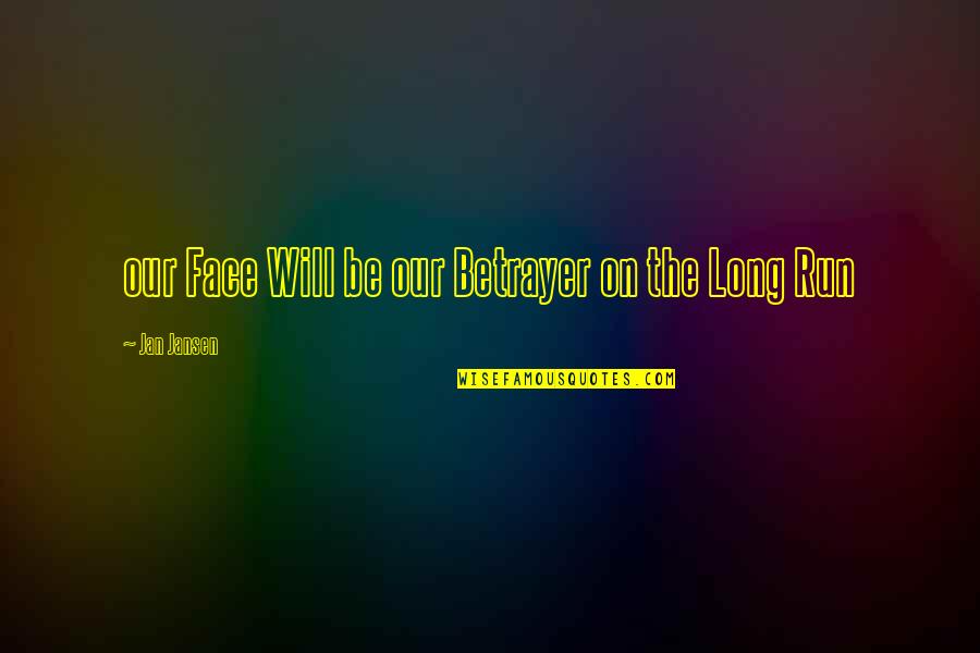 Mengisteab Quotes By Jan Jansen: our Face Will be our Betrayer on the Mengisteab Quotes By Jan Jansen: our Face Will be our Betrayer on the