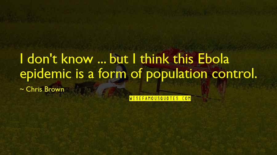 Mengiyakan Kbbi Quotes By Chris Brown: I don't know ... but I think this