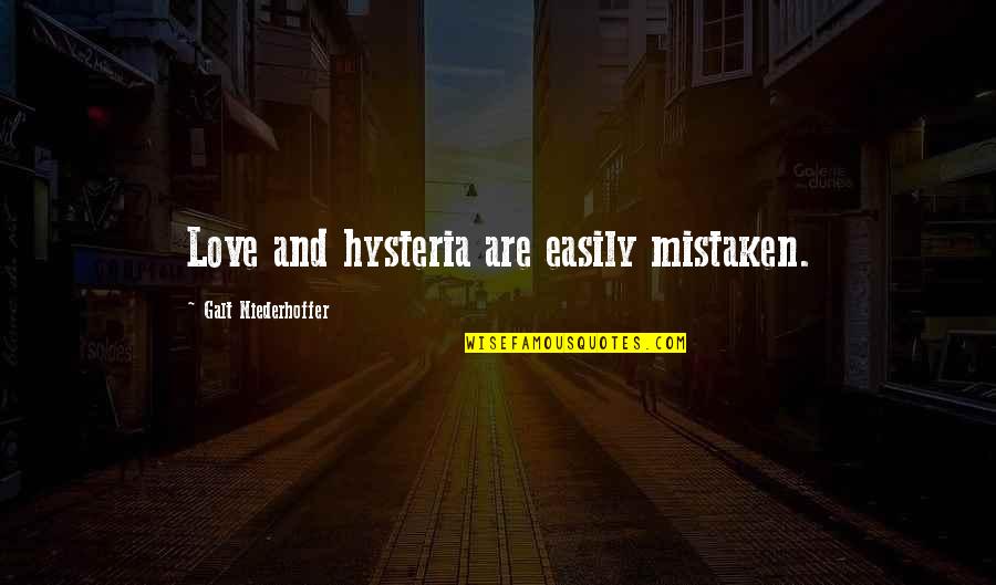 Mengkhawatirkan Atau Quotes By Galt Niederhoffer: Love and hysteria are easily mistaken.