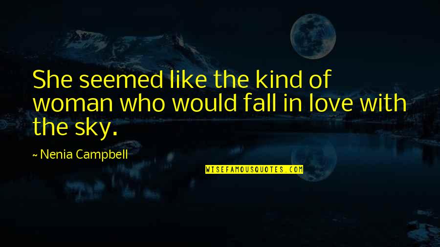 Mengolah Coklat Quotes By Nenia Campbell: She seemed like the kind of woman who