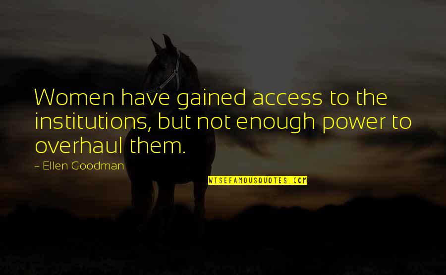 Mengosongkan Google Quotes By Ellen Goodman: Women have gained access to the institutions, but Mengosongkan Google Quotes By Ellen Goodman: Women have gained access to the institutions, but