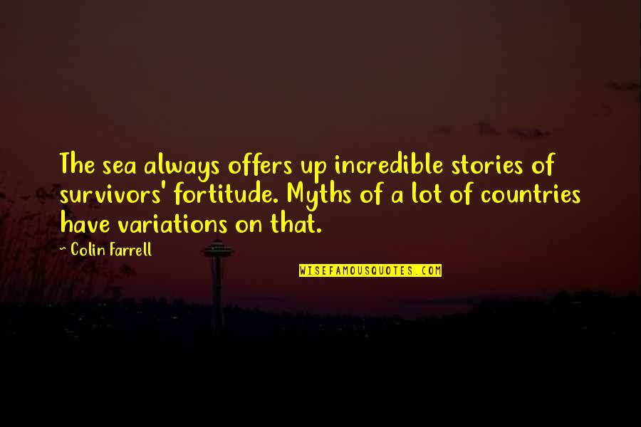 Menguar Acordes Quotes By Colin Farrell: The sea always offers up incredible stories of