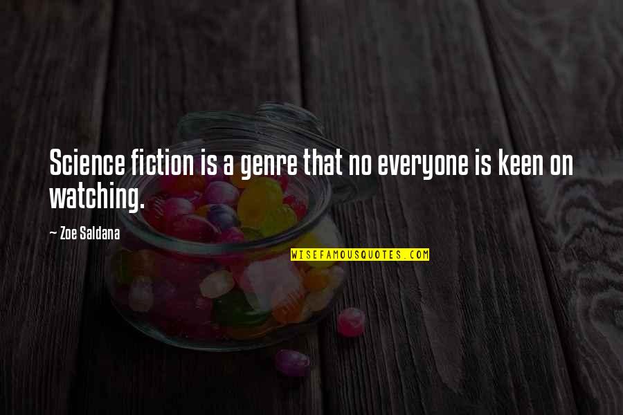 Mengucapkan Selamat Quotes By Zoe Saldana: Science fiction is a genre that no everyone