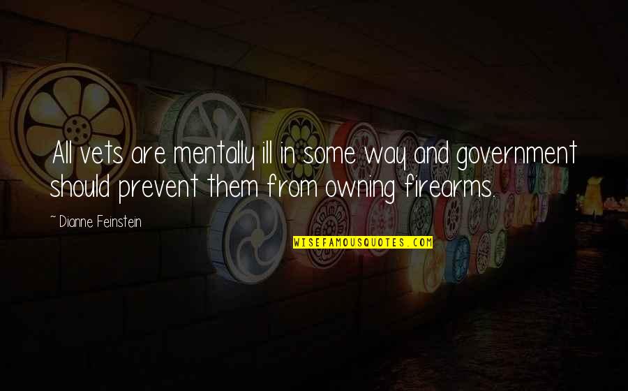 Menguji Kecepatan Quotes By Dianne Feinstein: All vets are mentally ill in some way Menguji Kecepatan Quotes By Dianne Feinstein: All vets are mentally ill in some way