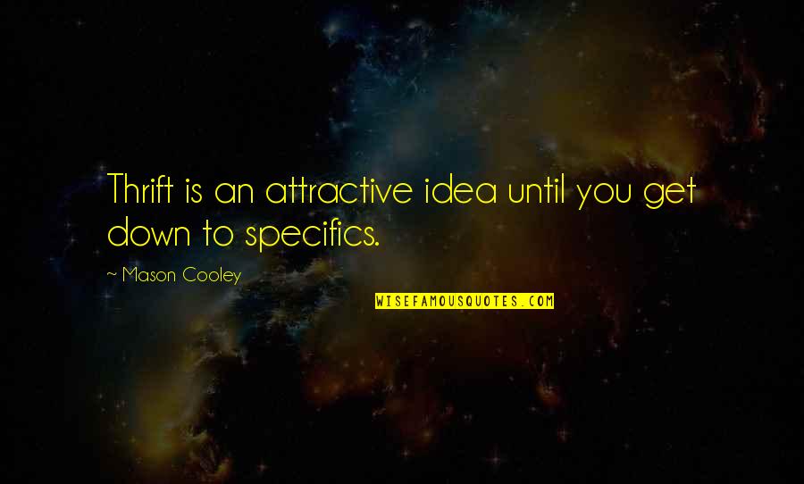 Menguji Kecepatan Quotes By Mason Cooley: Thrift is an attractive idea until you get