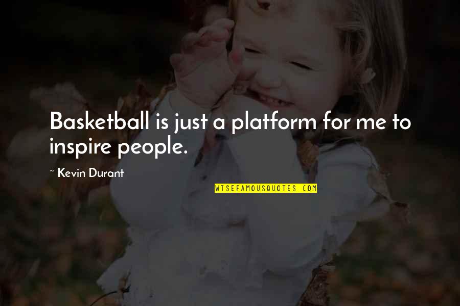 Mengzi Quotes By Kevin Durant: Basketball is just a platform for me to Mengzi Quotes By Kevin Durant: Basketball is just a platform for me to