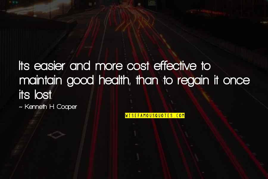 Menial Jobs Quotes By Kenneth H. Cooper: It's easier and more cost effective to maintain