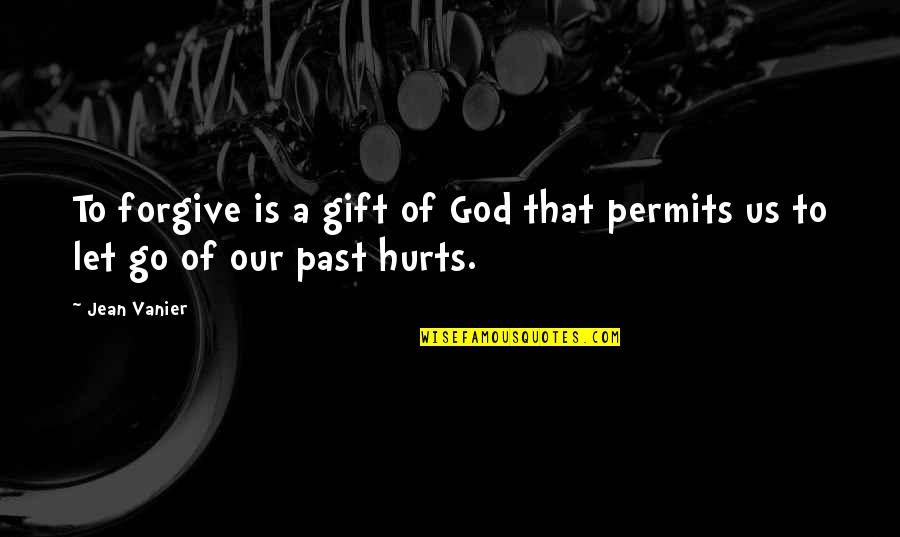 Menidiatis Youtube Quotes By Jean Vanier: To forgive is a gift of God that
