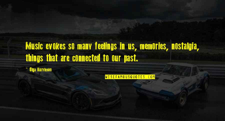 Menikmati Kesendirian Quotes By Olga Kurylenko: Music evokes so many feelings in us, memories, Menikmati Kesendirian Quotes By Olga Kurylenko: Music evokes so many feelings in us, memories,