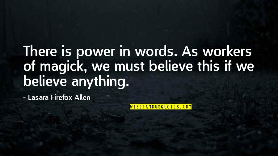 Menisque Douleur Quotes By Lasara Firefox Allen: There is power in words. As workers of