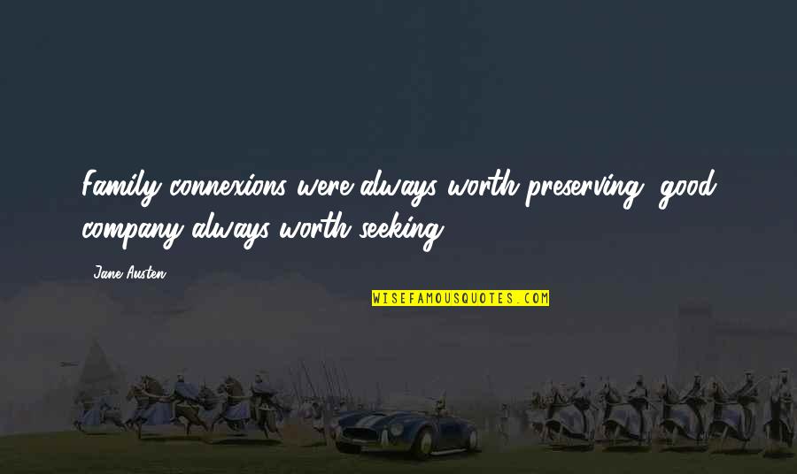 Menit Ke Quotes By Jane Austen: Family connexions were always worth preserving, good company