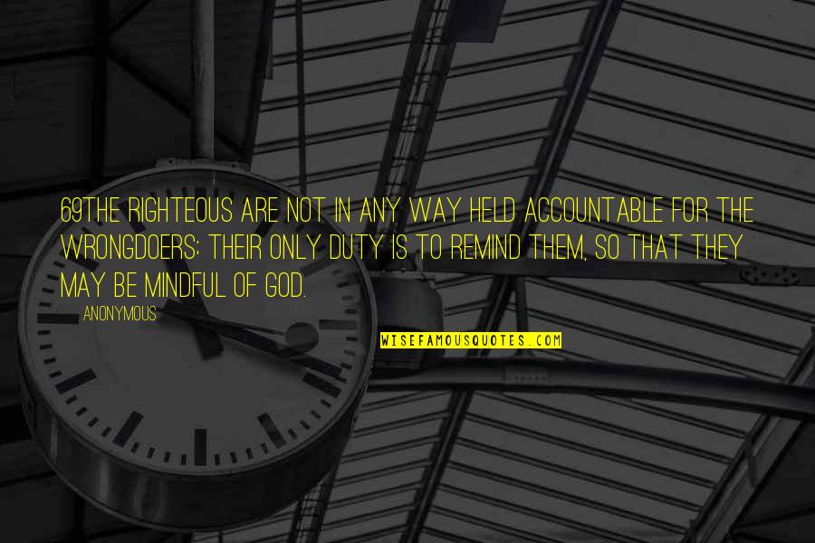 Menjamah Quotes By Anonymous: 69The righteous are not in any way held