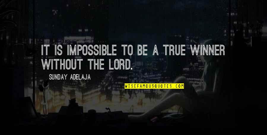 Menjawab Adzan Quotes By Sunday Adelaja: It is impossible to be a true winner Menjawab Adzan Quotes By Sunday Adelaja: It is impossible to be a true winner