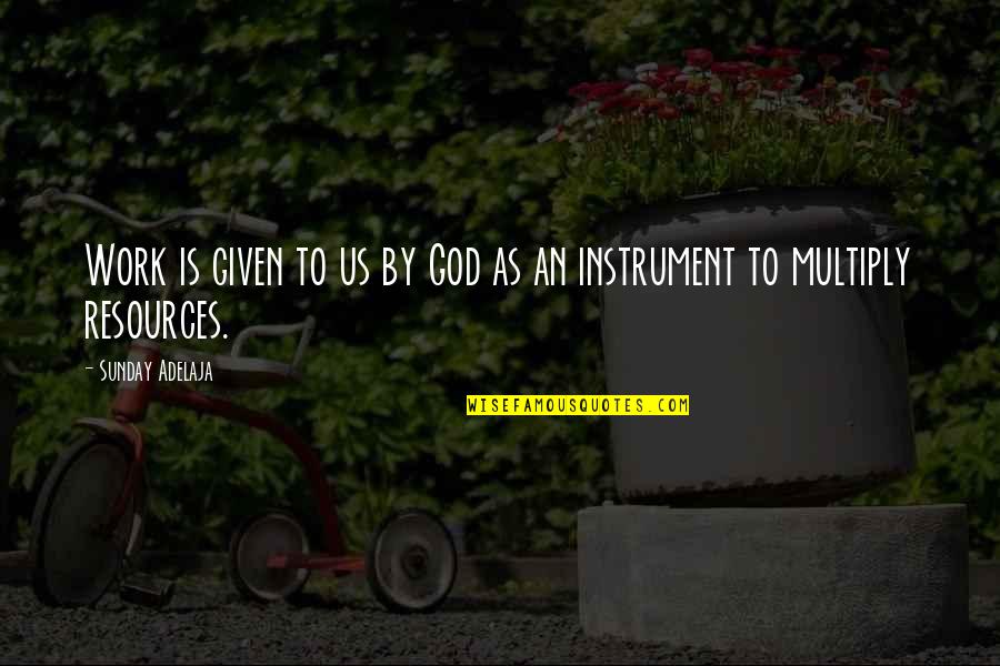 Menjawab Barakallah Quotes By Sunday Adelaja: Work is given to us by God as Menjawab Barakallah Quotes By Sunday Adelaja: Work is given to us by God as