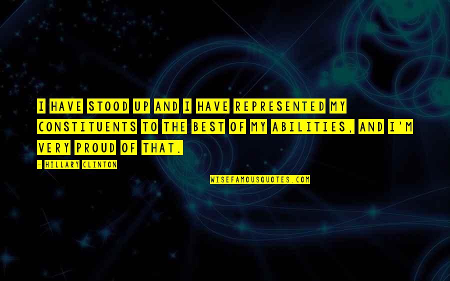 Menjawab Pertanyaan Quotes By Hillary Clinton: I have stood up and I have represented Menjawab Pertanyaan Quotes By Hillary Clinton: I have stood up and I have represented