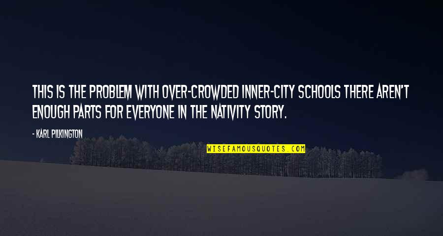 Menjodohkan Kata Quotes By Karl Pilkington: This is the problem with over-crowded inner-city schools