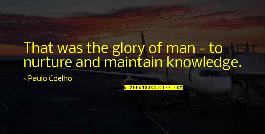 Menjunjung Tinggi Quotes By Paulo Coelho: That was the glory of man - to