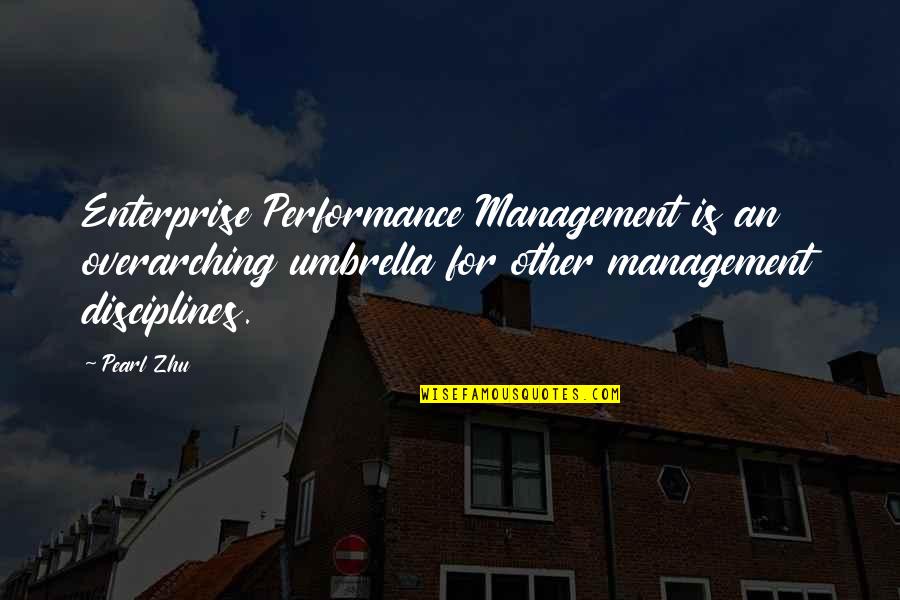 Menkaura Quotes By Pearl Zhu: Enterprise Performance Management is an overarching umbrella for