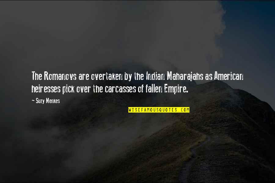 Menkes Quotes By Suzy Menkes: The Romanovs are overtaken by the Indian Maharajahs