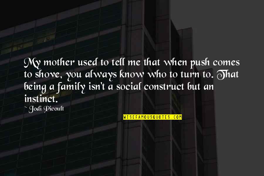 Menking Quotes By Jodi Picoult: My mother used to tell me that when
