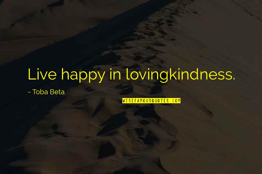 Mennekes Disconnect Quotes By Toba Beta: Live happy in lovingkindness. Mennekes Disconnect Quotes By Toba Beta: Live happy in lovingkindness.