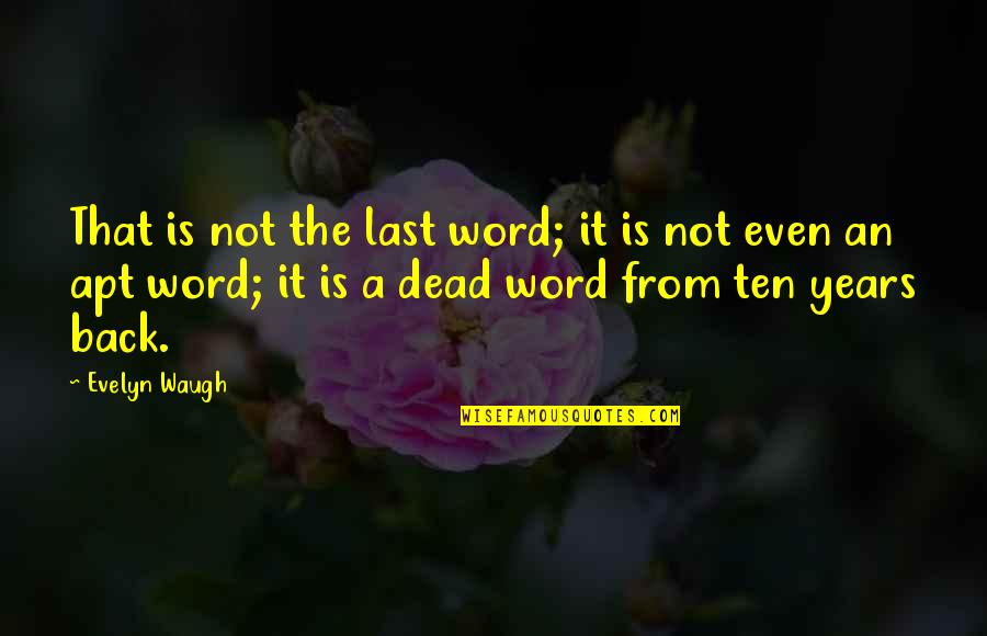 Menninger Quotes By Evelyn Waugh: That is not the last word; it is