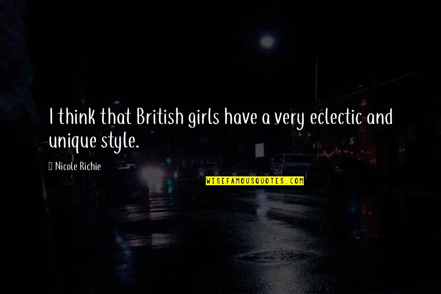 Menninger Quotes By Nicole Richie: I think that British girls have a very
